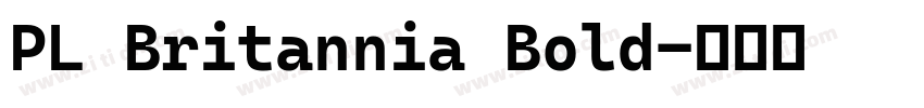 PL Britannia Bold字体转换